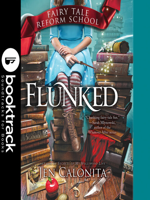 Title details for Flunked--Booktrack Edition by Jen Calonita - Wait list